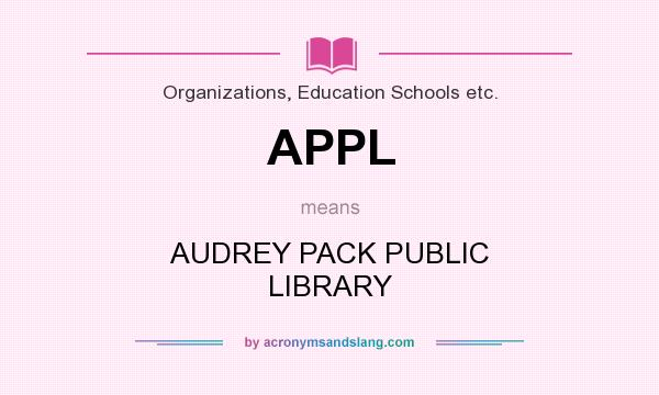 What does APPL mean? It stands for AUDREY PACK PUBLIC LIBRARY