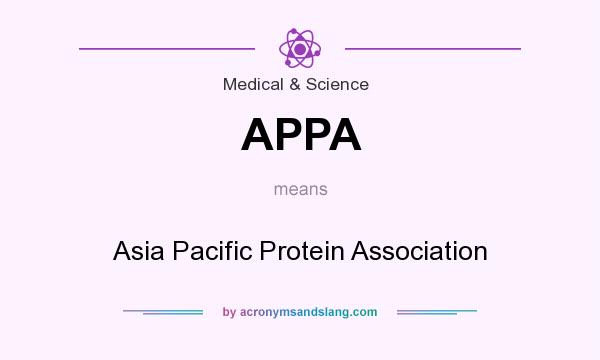 What does APPA mean? It stands for Asia Pacific Protein Association