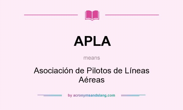 What does APLA mean? It stands for Asociación de Pilotos de Líneas Aéreas