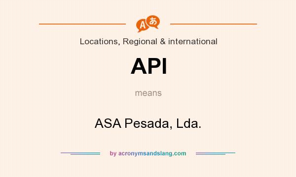 What does API mean? It stands for ASA Pesada, Lda.