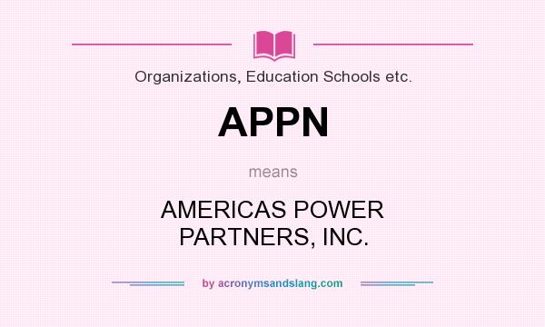 What does APPN mean? It stands for AMERICAS POWER PARTNERS, INC.