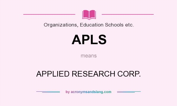 What does APLS mean? It stands for APPLIED RESEARCH CORP.