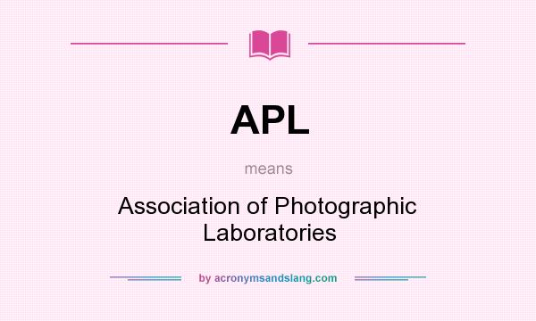 What does APL mean? It stands for Association of Photographic Laboratories