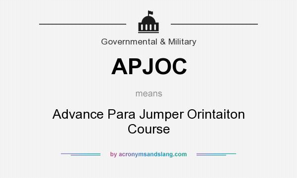 What does APJOC mean? It stands for Advance Para Jumper Orintaiton Course