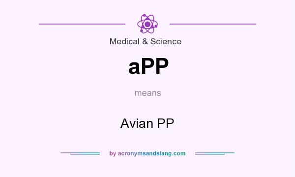 What does aPP mean? It stands for Avian PP