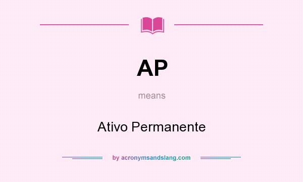 What does AP mean? It stands for Ativo Permanente