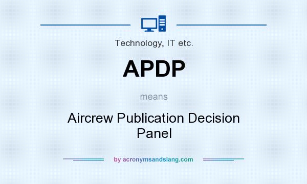 What does APDP mean? It stands for Aircrew Publication Decision Panel