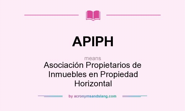What does APIPH mean? It stands for Asociación Propietarios de Inmuebles en Propiedad Horizontal