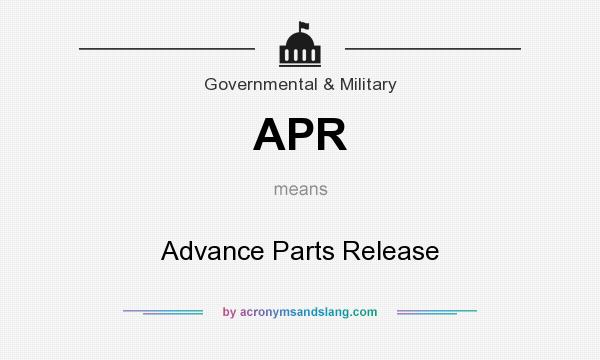 What does APR mean? It stands for Advance Parts Release