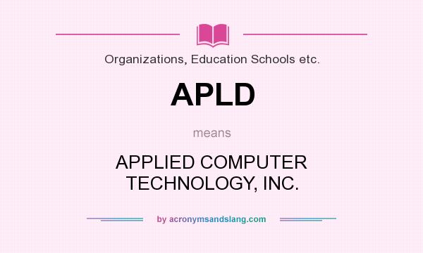 What does APLD mean? It stands for APPLIED COMPUTER TECHNOLOGY, INC.