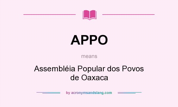 What does APPO mean? It stands for Assembléia Popular dos Povos de Oaxaca
