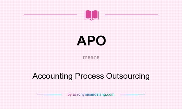 What does APO mean? It stands for Accounting Process Outsourcing