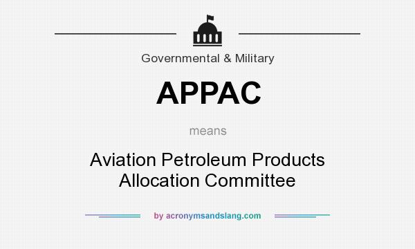 What does APPAC mean? It stands for Aviation Petroleum Products Allocation Committee