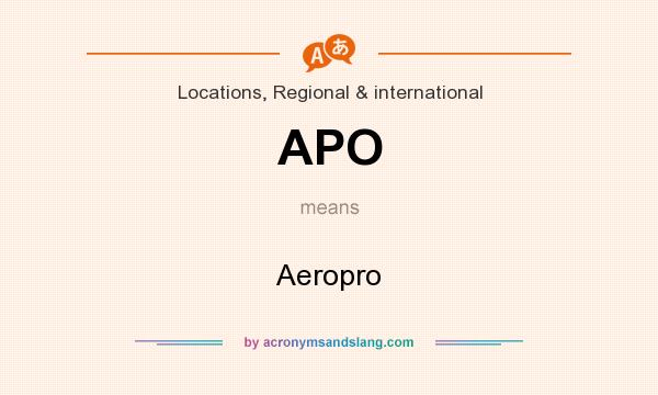 What does APO mean? It stands for Aeropro