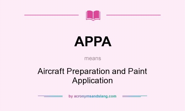 What does APPA mean? It stands for Aircraft Preparation and Paint Application