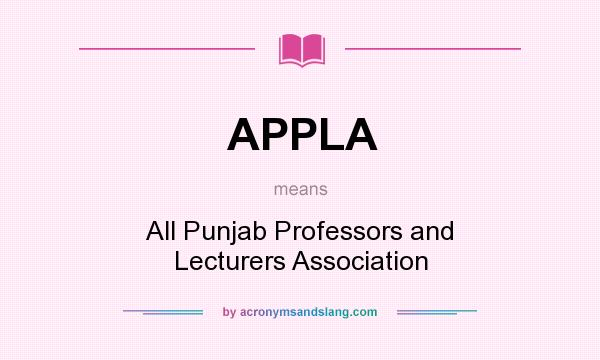 What does APPLA mean? It stands for All Punjab Professors and Lecturers Association