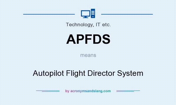 What does APFDS mean? It stands for Autopilot Flight Director System