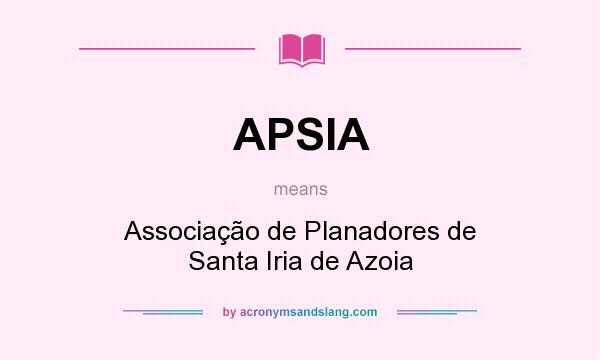 What does APSIA mean? It stands for Associação de Planadores de Santa Iria de Azoia