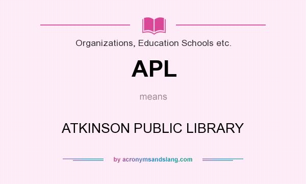 What does APL mean? It stands for ATKINSON PUBLIC LIBRARY
