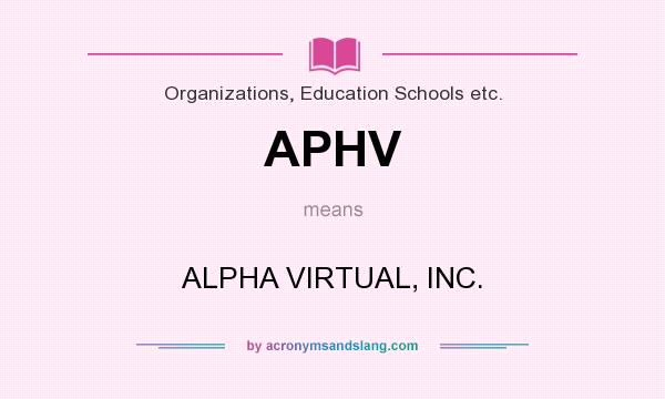 What does APHV mean? It stands for ALPHA VIRTUAL, INC.