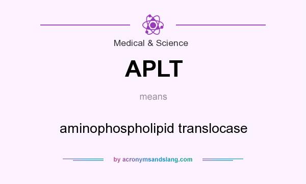 What does APLT mean? It stands for aminophospholipid translocase
