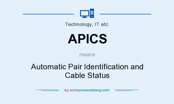 What does APICS mean? It stands for Automatic Pair Identification and Cable Status