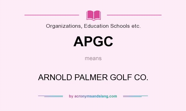 What does APGC mean? It stands for ARNOLD PALMER GOLF CO.