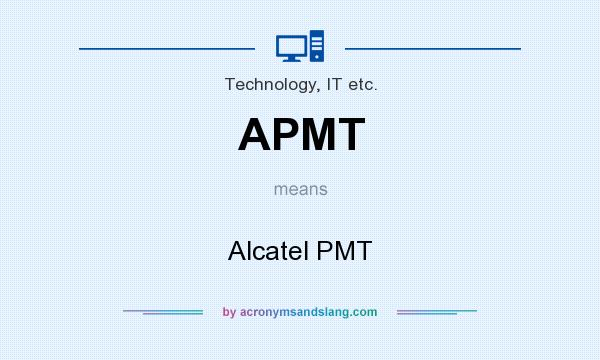 What does APMT mean? It stands for Alcatel PMT