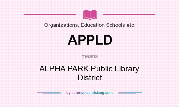 What does APPLD mean? It stands for ALPHA PARK Public Library District