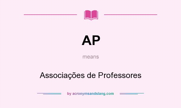 What does AP mean? It stands for Associações de Professores