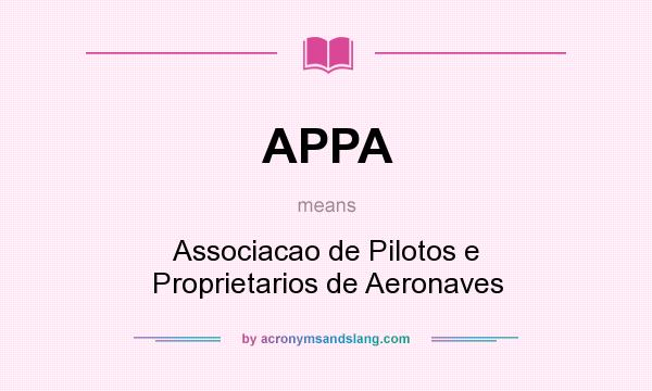 What does APPA mean? It stands for Associacao de Pilotos e Proprietarios de Aeronaves