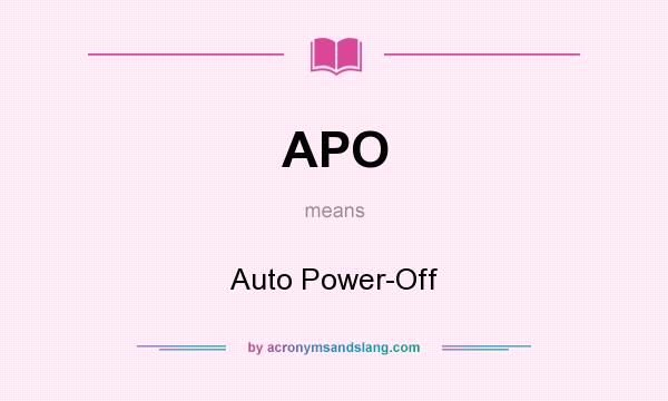 What does APO mean? It stands for Auto Power-Off
