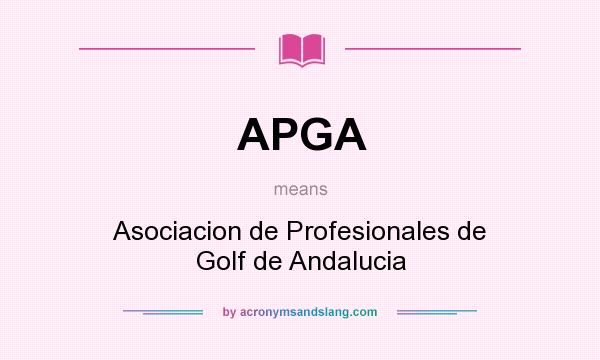 What does APGA mean? It stands for Asociacion de Profesionales de Golf de Andalucia