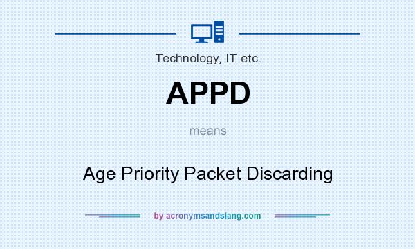 What does APPD mean? It stands for Age Priority Packet Discarding