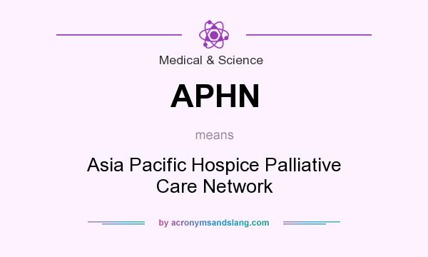 What does APHN mean? It stands for Asia Pacific Hospice Palliative Care Network