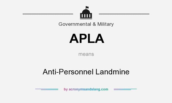What does APLA mean? It stands for Anti-Personnel Landmine