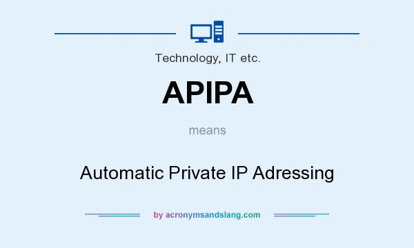 What does APIPA mean? It stands for Automatic Private IP Adressing