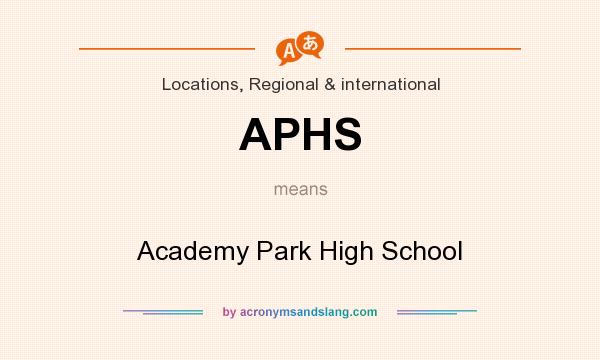 What does APHS mean? It stands for Academy Park High School