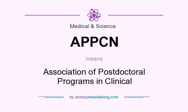 What does APPCN mean? It stands for Association of Postdoctoral Programs in Clinical