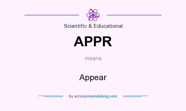 What does APPR mean? It stands for Appear