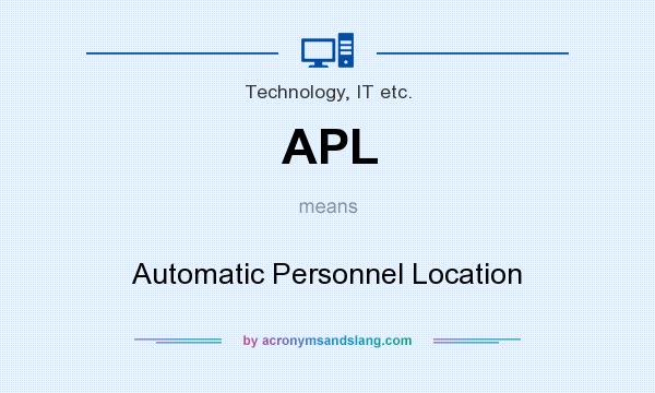 What does APL mean? It stands for Automatic Personnel Location