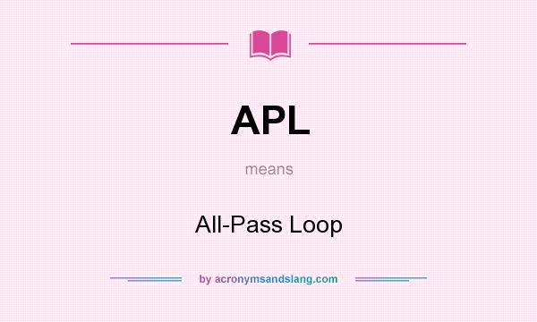 What does APL mean? It stands for All-Pass Loop