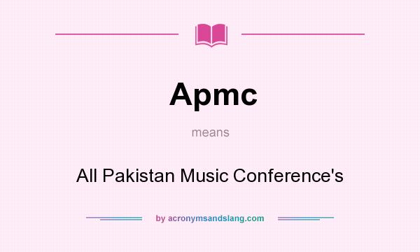 What does Apmc mean? It stands for All Pakistan Music Conference`s