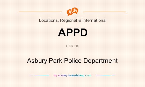 What does APPD mean? It stands for Asbury Park Police Department