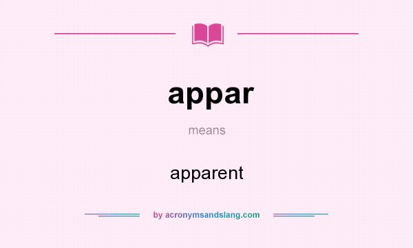 What does appar mean? It stands for apparent