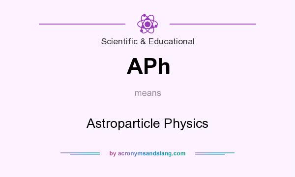 What does APh mean? It stands for Astroparticle Physics