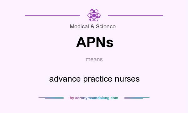 What does APNs mean? It stands for advance practice nurses
