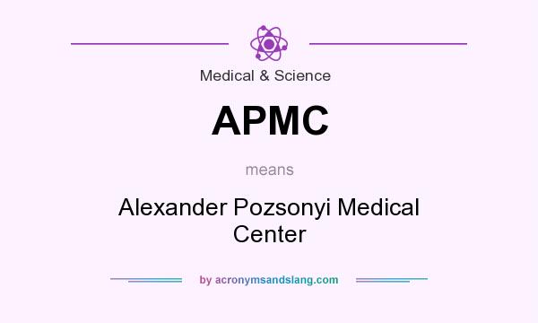 What does APMC mean? It stands for Alexander Pozsonyi Medical Center