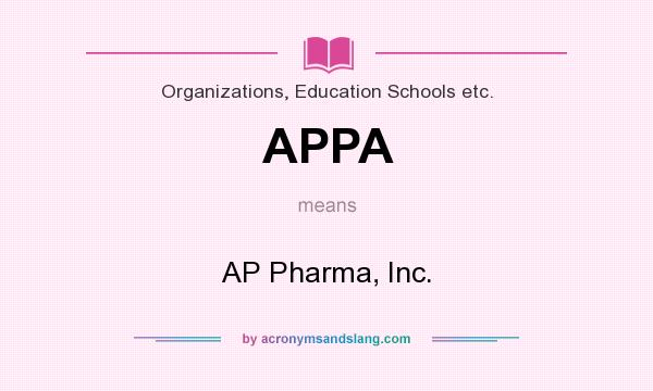 What does APPA mean? It stands for AP Pharma, Inc.