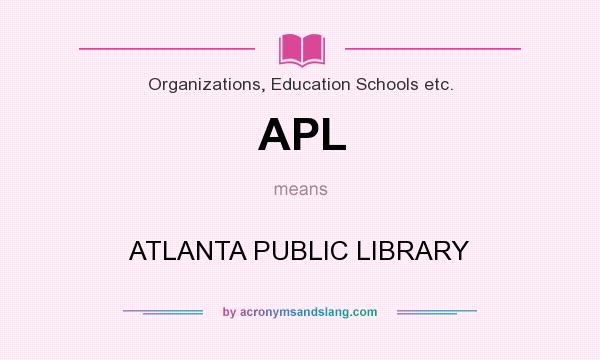 What does APL mean? It stands for ATLANTA PUBLIC LIBRARY